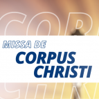 Participe da Missa de Corpus Christi