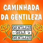 Caminhada da Gentileza: VEM CAMINHAR COM A GENTE!