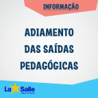 Adiamento das saídas pedagógicas