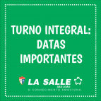 Confira datas importantes do Turno Integral 