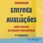 Entrega de Avaliações do 1º Tri - Anos Iniciais EF