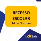 Recesso Escolar - 14 de Outubro