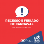 Recesso e Feriado de Carnaval: 15 e 16/2