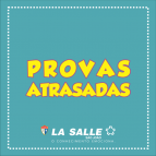 Provas Atrasadas serão realizadas no dia 4/12