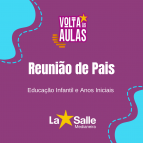 Pais, atenção para os encontros de Volta às Aulas!