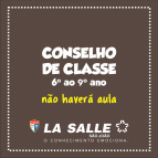 Conselho de Classe 6º ao 9º ano - não haverá aula