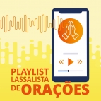 Confira a Playlist Lassalista de Orações