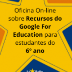 Oficina On-line - Recursos do Google For Education