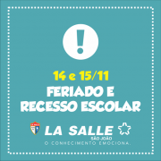 14 e 15 de novembro: Recesso Escolar e Feriado