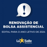 Edital de Renovação de Bolsas Assistenciais 2024