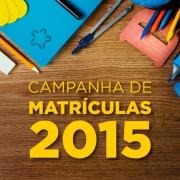 Lançamento da Campanha de Matrículas 2015