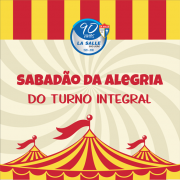 9/6: Sabadão da Alegria do Turno Integral