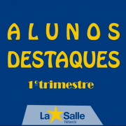 ALUNOS DESTAQUES 1º TRIMESTRE