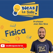 Dicas La Salle Física, com o professor José Alex