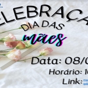 LINK CELEBRAÇÃO DO DIA DAS MÃES