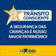 Campanha Trânsito Consciente La Salle Águas Claras