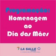 Programação: Homenagens ao Dia das Mães