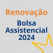 Renovação Bolsa Assistencial 2024